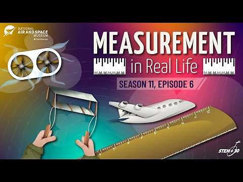 Measurement in Real Life - STEM in 30 - Season 11 - Episode 6