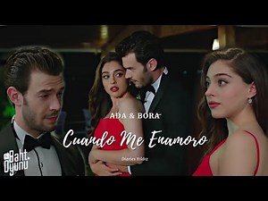 Ada and Bora = Cuando Me Enamoro
