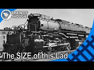 The absolute size of the worlds biggest Steam Engines - UP "Big Boys"