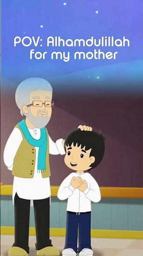 POV: Alhamdulillah for my mother