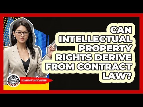 Can Intellectual Property Rights Derive From Contract Law?