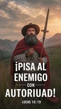 🔥 ORACIÓN PODEROSA DE GUERRA ESPIRITUAL | Basada en Lucas 10:19 | ¡Pisa al Enemigo con Autoridad! 🔥