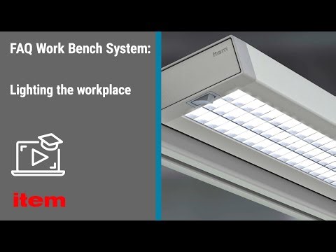 FAQ Work Bench System – Lighting the workplace