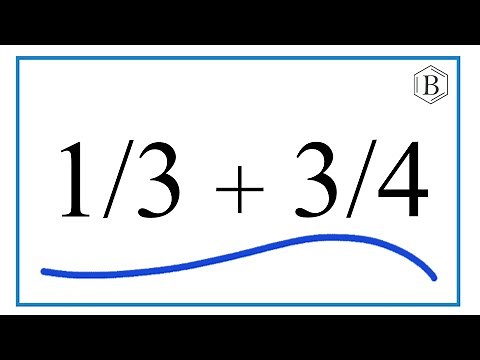 How to Add 1/3 + 3/4 (1/3 Plus 3/4)
