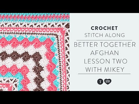 Crochet Along | Better Together Afghan CAL Tutorial Lesson #2