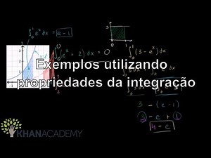 Exemplos utilizando propriedades da integração | Matematica | Khan Academy