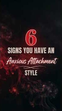 6 signs you have anxious attachment style #psychology #relationships