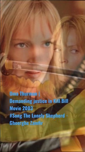 Kill Bill Movie 2003 #Song The Lonely Shepherd - Gheorghe Zamfir #film #filmsongs