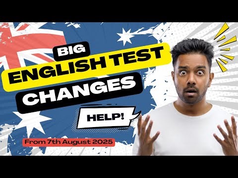 Australian Visa English Tests are Changing! (7 August 2025 Update)