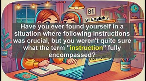 2500 Must Know CEFR B1 Vocabulary - Understanding Instruction: Meanings, Usage, and Common Mistakes
