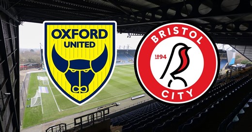 Oxford United vs Bristol City live updates