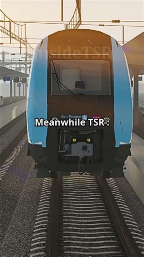 Every game have a bad train, meanwhile TSR...