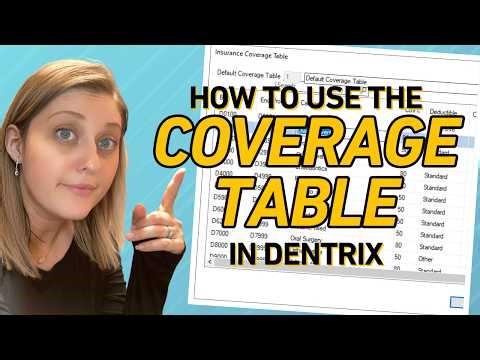 How to Use the Coverage Table in Dentrix (How to Get More Accurate Insurance Estimates)