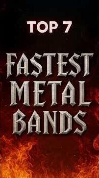 Top 7 Fastest Metal Bands