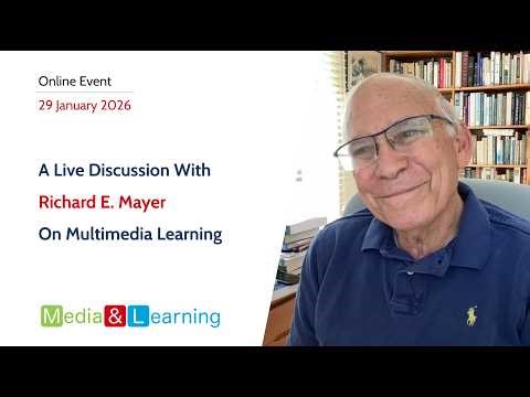 A live discussion with Richard E. Mayer on multimedia learning