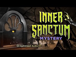 Vol. 3.1 | 2.5 Hrs - INNER SANCTUM Mystery - Old Time Radio Dramas - Volume 3: Part 1 of 2