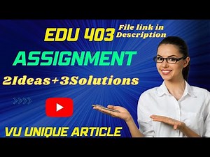 EDU403 Assignment 1 Solution 2024 / EDU403 Assignment 100% Solution Spring 2024/ EU403 Spring 2024