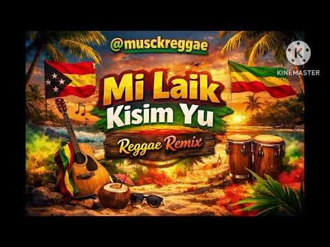 Mi Laik Kisim Yu – PNG Reggae Remix 🌴 Island Vibes | Lagu PNG Viral Terbaru