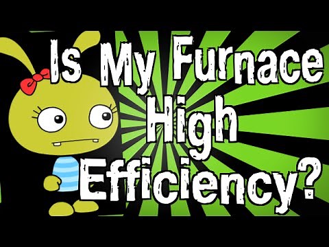 How Do I Know if My Furnace is High Efficiency?