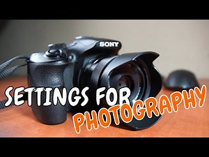Best Settings For Photos on Sony A3500