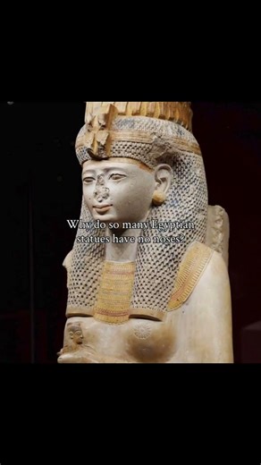 Why Egyptian Statues Have No Noses