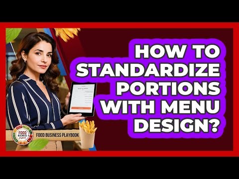 How To Standardize Portions With Menu Design?