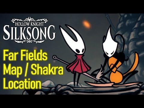 Hollow Knight Silksong Far Fields Map Location guide / walkthrough, and backup Shakra Location