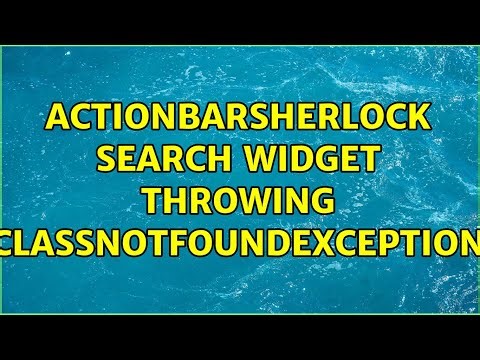 ActionbarSherlock search widget throwing ClassNotFoundException