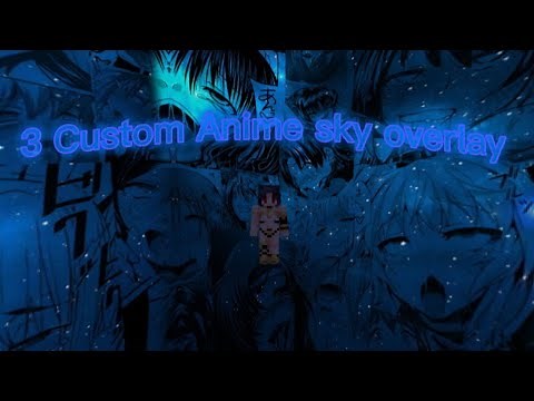 3 CUSTOM Anime Sky Overlays Mcpe,Mcbe