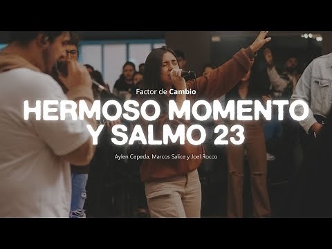 Hermoso Momento + Salmo 23 (Kairo Worship y Misael J) - Aylen Cepeda, Marcos Salice y ‪@JoelRocco‬