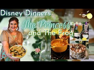 The Rose Table Disney Dinners: Princess and the Frog