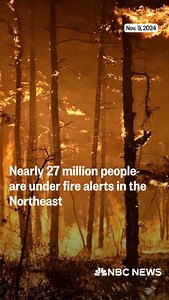 Nearly 27 million people are under fire alerts as wildfires rage from New York to Massachusetts. | NBC News