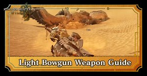 Light Bowgun Weapon Guide and Best Combos | Monster Hunter Wilds｜Game8