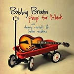 Bobby Broom: Plays for Monk album review @ All About Jazz