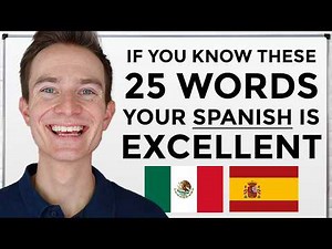 If You Know These 25 Words, Your Spanish Is Excellent!