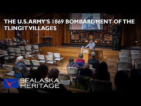 The U.S. Army’s 1869 Bombardment and Terrorization of the Tlingit Villages I Lecture