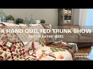 Big Stitch Hand Quilting Series 1 of 4 [A Hand Quilted Trunk Show]