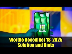 Wordle December 18, 2025 Solution and Hints | Wordle Today