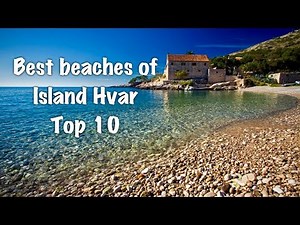 Top 10 Beaches of Island of Hvar, 2025