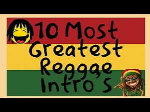 10 Most Greatest ( Reggae Intro's )
