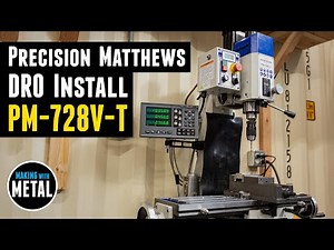 DRO Install on Precision Matthews PM-728V-T