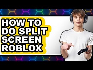 How to Do Split Screen Roblox - Easy Guide