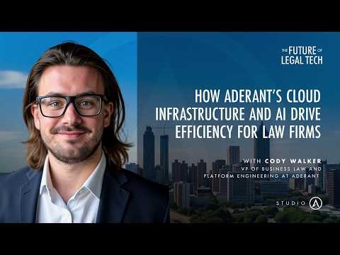 How Aderant’s Cloud Infrastructure and AI Drive Efficiency for Law Firms