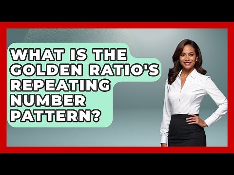 What Is The Golden Ratio's Repeating Number Pattern? - The Numbers Channel