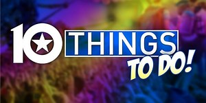 10 Things To Do: February 8-9