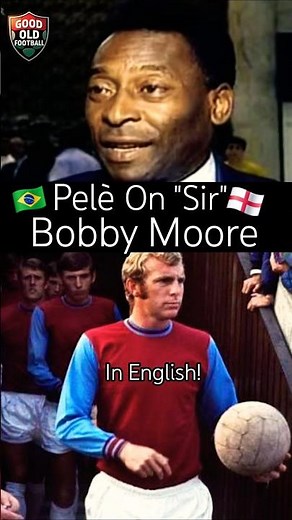 Pelè Speaks About Bobby Moore ⚽️🏆