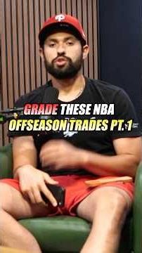 Grading NBA Offseason Trades Part 1 📝🏀