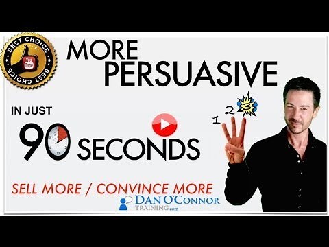 Effective Communication and Sales Skills: How to Become More Persuasive IN 90 SECONDS FLAT!