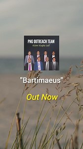 Song title: Bartimaeus Artist: PNG Outreach Team | Jonathan Kalepo