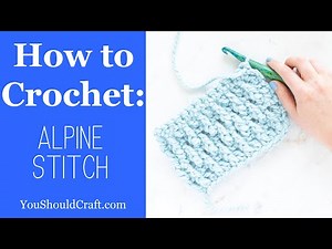 Alpine Stitch | Crochet Tutorial